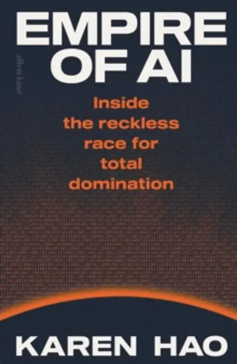 The book cover for 'Empire of AI: Inside the reckless race for total domination' by 'Karen Hao