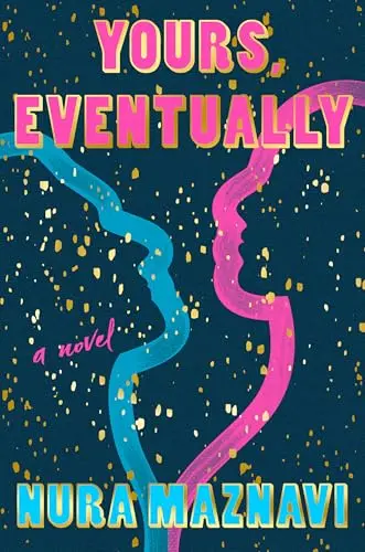 The book cover for 'Yours, Eventually' by 'Nura Maznavi