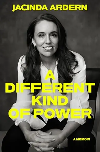 The book cover for 'A Different Kind of Power' by 'Jacinda Ardern