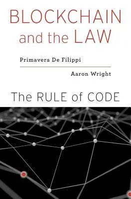 The book cover for 'Blockchain and the Law: The Rule of Code' by 'Primavera De Filippi