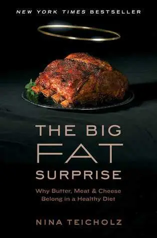 The book cover for 'The Big Fat Surprise: Why Butter, Meat and Cheese Belong in a Healthy Diet' by 'Nina Teicholz