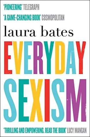 The book cover for 'Everyday Sexism' by 'Laura Bates