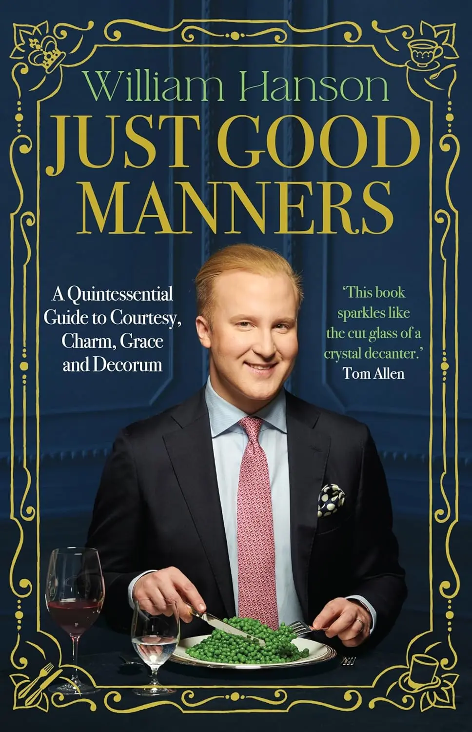 The book cover for 'Just Good Manners: A Quintessential Guide to Courtesy, Charm, Grace and Decorum' by 'William Hanson