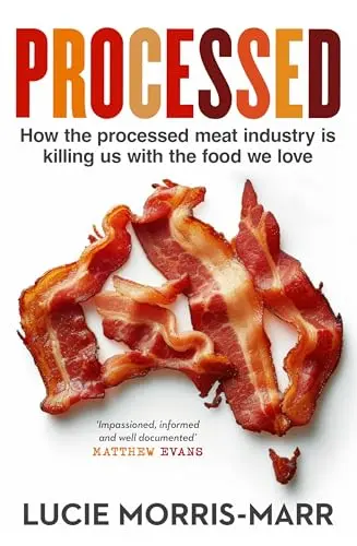 The book cover for 'Processed: How the processed meat industry is killing us with the food we love' by 'Lucie Morris-Marr
