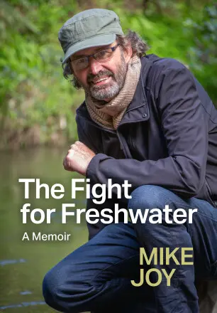 The book cover for 'The Fight For Freshwater' by 'Mike Joy