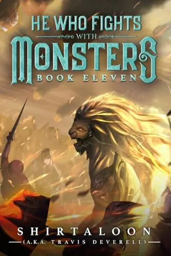The book cover for 'He Who Fights with Monsters 11: A LitRPG Adventure' by 'Shirtaloon