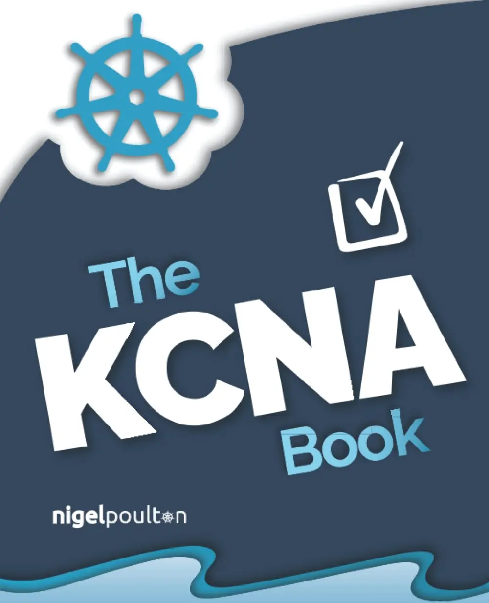 The book cover for 'The KCNA Book: Kubernetes and Cloud Native Associate' by 'Nigel Poulton