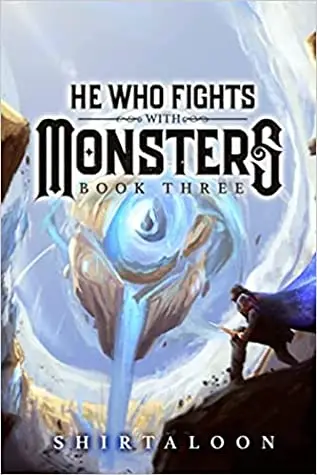 The book cover for 'He Who Fights with Monsters 3' by 'Shirtaloon