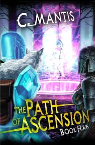 The book cover for 'The Path of Ascension 4: A LitRPG Adventure' by 'C. Mantis